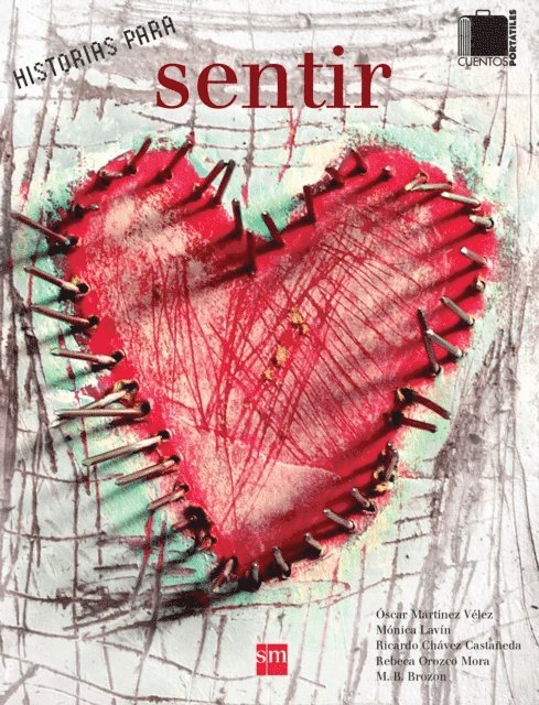 M. B. Brozon, Rebeca Orozco Mora, Ricardo Chavez Castaneda, Monica Lavin Moroto, Oscar Martinez Velez - Historias para sentir, E-bok