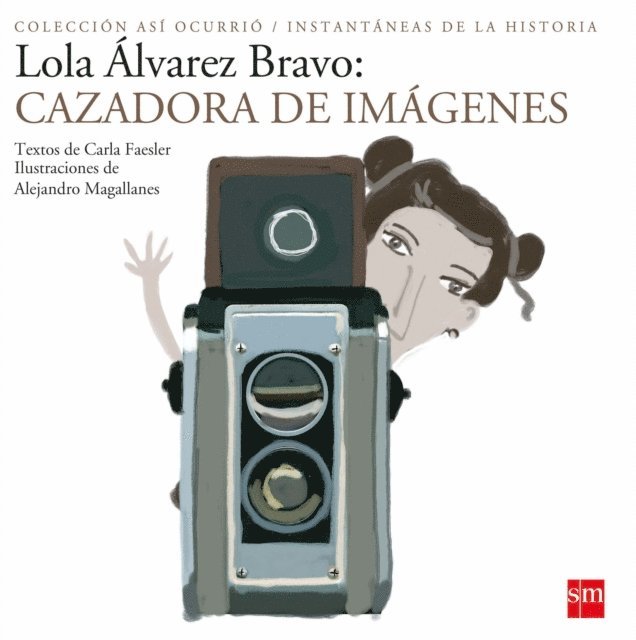 Alejandro Magallanes, Carla Faesler - Lola Álvarez Bravo, E-bok