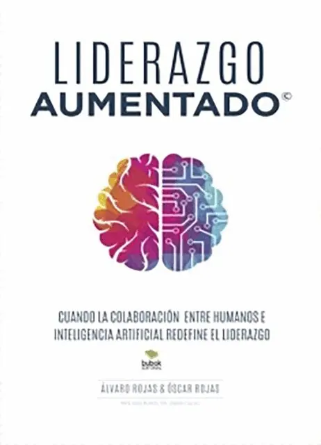 Oscar Rojas, Alvaro Rojas - Liderazgo Aumentado, E-bok. Tillgänglighet: Lägg i varukorg