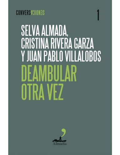 Cristina Rivera Garza, Selva Almada, Juan Pablo Villalobos, Guillermo Quijas Corzo - Deambular otra vez, E-bok
