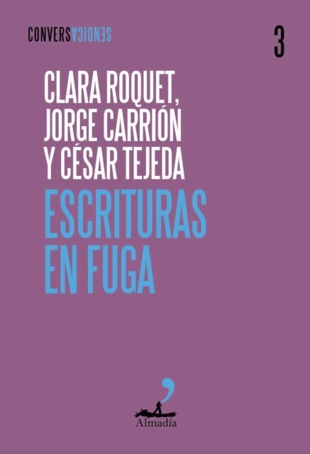 Clara Roquet, Cesar Tejeda, Jorge Carrion, Guillermo Quijas, Jose Roberto Pulido Tinoco - Escrituras en fuga, E-bok