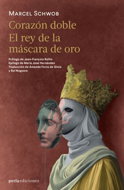 Marcel Schwob - Corazón doble ~ El rey de la máscara de oro, E-bok