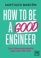 Santiago Barcon - How to be a good engineer, Häftad. Tillgänglighet: Lägg i varukorg