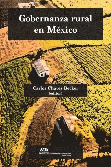Kevin Osnar Hernandez Perez, Heriberto Ruiz Ponce, Silvia Jurado Celis, Carla Beatriz Zamora Lomeli, Alejandro Natal Martinez Gonzalez, Armando Sanchez Albarran, Miguel Eduardo Alva Rivera, Daniel Rojas Navarrete, Lidia Ivonne Blasquez Martinez, Jorge Carbajal Hernandez, Oscar Luis Figueroa Rodriguez, Raquel Jimenez Acosta, Alberto Rojas Rueda, Alma Patricia De Leon Calderon, Omar Valencia Dominguez, Carlos Gabriel Chavez Becker - Gobernanza rural en México, E-bok. Tillgänglighet: Lägg i varukorg