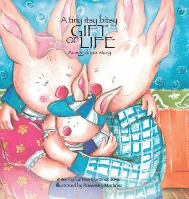 Martinez Jover Carmen - tiny itsy bitsy gift of life, an egg donor story for boys, Inbunden. Tillgänglighet: Lägg i varukorg