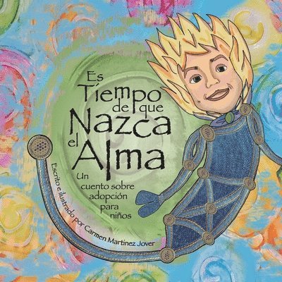 Carmen Martinez Jover - Es tiempo que nazca el alma, un cuento sobre adopción para niños, Häftad. Tillgänglighet: Lägg i varukorg