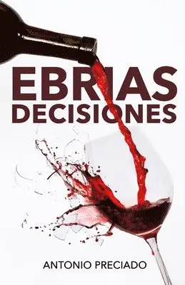 Antonio Preciado - Ebrias Decisiones, Häftad. Tillgänglighet: Lägg i varukorg