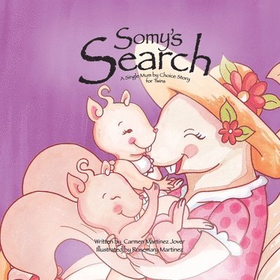 Carmen Martinez Jover - Somy's Search, a single Mum by choice story for twins, Häftad. Tillgänglighet: Lägg i varukorg