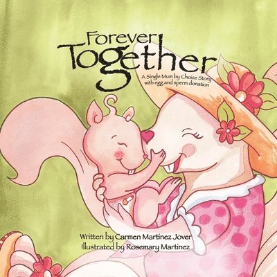 Carmen Martinez Jover - Forever Together, a single mum by choice story with egg and sperm donation, Häftad. Tillgänglighet: Lägg i varukorg