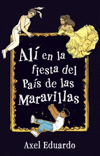Axel Eduardo - Alí en la fiesta del País de las Maravillas, E-bok. Tillgänglighet: Lägg i varukorg