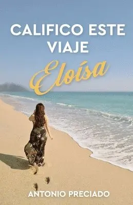 Antonio Preciado - Califico este viaje Eloísa, Häftad. Tillgänglighet: Lägg i varukorg