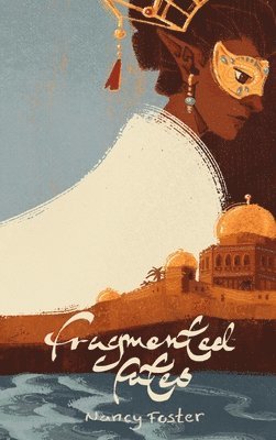 Nancy Foster - Fragmented Fates, Inbunden