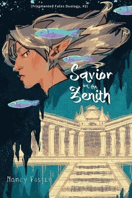 Nancy Foster - Savior on the zenith (Fragmented Fates Duology, part 2), Häftad