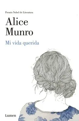 Alice Munro - Mi Vida Querida / Dear Life, Häftad. Tillgänglighet: Lägg i varukorg