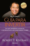 Guia Para Invertir / Rich Dad's Guide To Investing: What The Rich Invest In That  The Poor And The Middle Class Do Not!