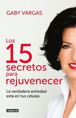 Gaby Vargas - Los 15 Secretos Para Rejuvenecer / 15 Anti-Aging Secrets, Häftad. Tillgänglighet: Lägg i varukorg