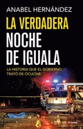 La Verdadera Noche de Iguala / The Real Night of Iguala
