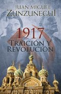 1917: Traición Y Revolución / 1917: Betrayal and Revolution