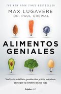 Alimentos Geniales: Vu�lvete M�s Listo, Productivo Y Feliz Mientras Proteges Tu Cerebro de Por Vida / Genius Foods: Become Smarter, Happier, and More