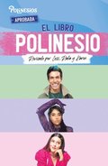 El Libro Polinesio: Revisado Por Less, Rafa Y Karen / The Polynesio Book