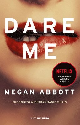 Megan Abbot - Dare Me: Fue Bonito Mientras Nadie Murió / Dare Me: It Was Beautiful Until It Went Too Far, Häftad