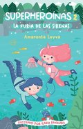 La Furia de Las Sirenas / The Fury of the Mermaids