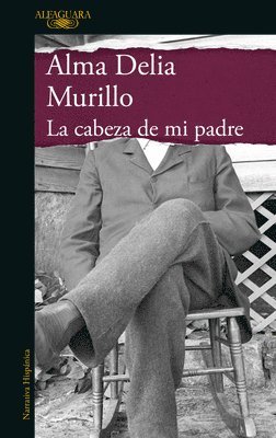 Alma Delia Murillo - La cabeza de mi padre / My Father's Head, Häftad