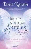 Una Vida Con Ángeles 2023: Acepto Ser Guiado de la Manera Más Amorosa Posible / Agenda Book. Life with Angels 2023