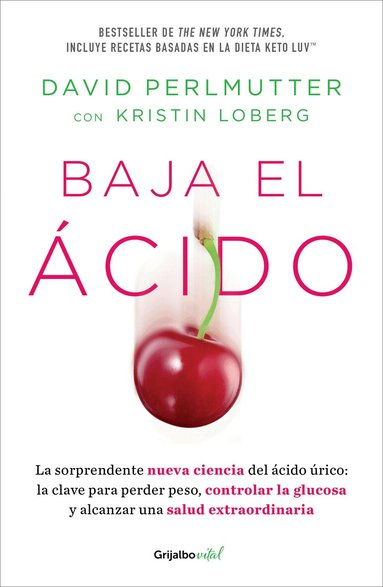 David Perlmutter, Kristin Loberg - Baja el ácido: La sorprendente nueva ciencia del ácido úrico  / Drop Acid: The Surprising New Science of Uric Acid, Häftad