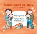 de Grande Quiero Ser Feliz 2: 6 Cuentos Cortos Para Potenciar La Positividad Y Au Toestima de Los Nios / When I Grow Up, I Want to Be Happy 2: 6 Shor