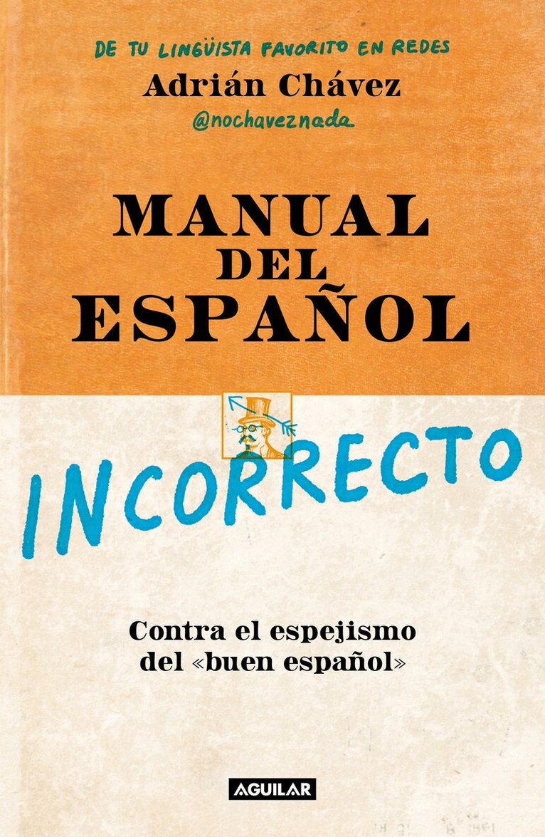 Adrián Chávez - Manual del español incorrecto / A Manual of Incorrect Spanish, Häftad. Tillgänglighet: Lägg i varukorg