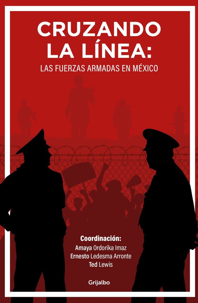 Ernesto Ledesma Arronte, Amaya Ordorika Imaz, Ted Lewis - Cruzando la línea: Las fuerzas armadas en México / Crossing the Line: Mexicos Armed Forces, Häftad