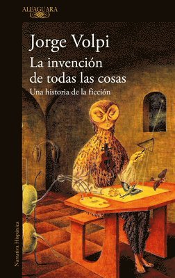 Jorge Volpi - La Invenciã3n de Todas Las Cosas / The Invention of All Things, Häftad