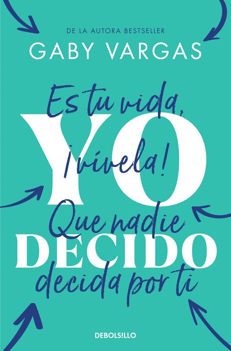 Gaby Vargas - Yo decido. Es tu vida, ¡vívela! Que nadie decida por ti / I Decide, Häftad. Tillgänglighet: Lägg i varukorg