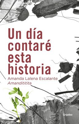 Amandititita, Amanda Lalena Escalante - Un DÃ-A Contarã(c) Esta Historia / One Day I Will Tell This Story, Häftad