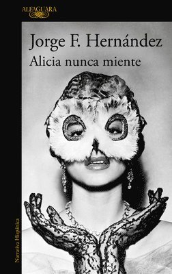 Jorge F. Hernández - Alicia Nunca Miente / Alicia Never Lies, Häftad