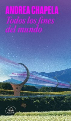 Andrea Chapela - Todos Los Fines del Mundo / All the Ends of the World, Häftad