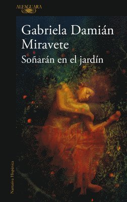 Gabriela Damián Miravete - Soñarán En El Jardín/ They Will Dream in the Garden, Häftad