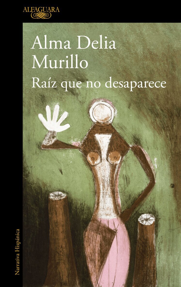 Alma Delia Murillo - Raíz que no desaparece / A Root That Doesn’t Disappear, Häftad