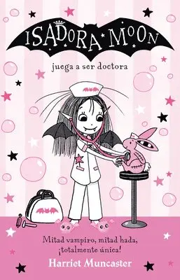 Harriet Muncaster - Isadora Moon Juega a Ser Doctora / Isadora Moon Helps Out, Häftad. Tillgänglighet: Lägg i varukorg