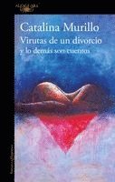 Catalina Murillo - Virutas de Un Divorcio Y Lo Demás Son Cuentos / Minutiae of a Divorce and the Rest Is History, Häftad