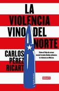 La Violencia Vino del Norte / Violence Came from the North