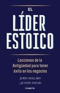 El L�der Estoico / The Stoic Leader: Ancient Lessons to Succeed in Business