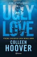 Ugly Love: Pdeme Cualquier Cosa Menos Amor