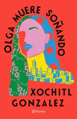 Xochitl Gonzalez - Olga Muere Soñando (Novela) / Olga Dies Dreaming (a Novel), Häftad