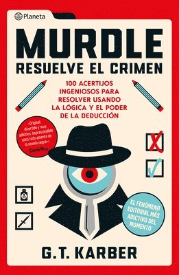 G T Karber - Murdle: Resuelve El Crimen: 100 Acertijos Endiablados Para Solucionar Usando La Lógica Y El Poder de la Deducción / Murdle Volume 1: 100 Elementary to Impossible Mysteries to Solve..., Häftad