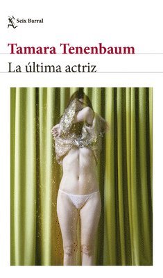 Tamara Tenenbaum - La Última Actriz (Novela) / The Last Actress (a Novel), Häftad