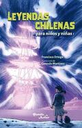 Leyendas Chilenas Para Ni�os Y Ni�as / Chilean Legends for Boys and Girls