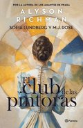Club de Las Pintoras: Una Novela Sobre La Artista Hilma AF Klint Y Su C�rculo Creativo / The Friday Night Club