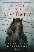El Ni�o del Establo de Auschwitz: Una Historia Conmovedora de Coraje Y Supervivencia (Memorias) / The Stable Boy of Auschwitz (a Memoir)